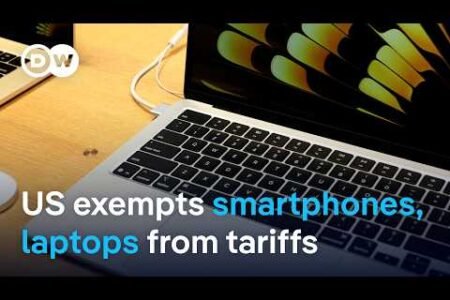 Trump now exempts some tech merchandise like smartphones and laptops from new tariffs | DW News